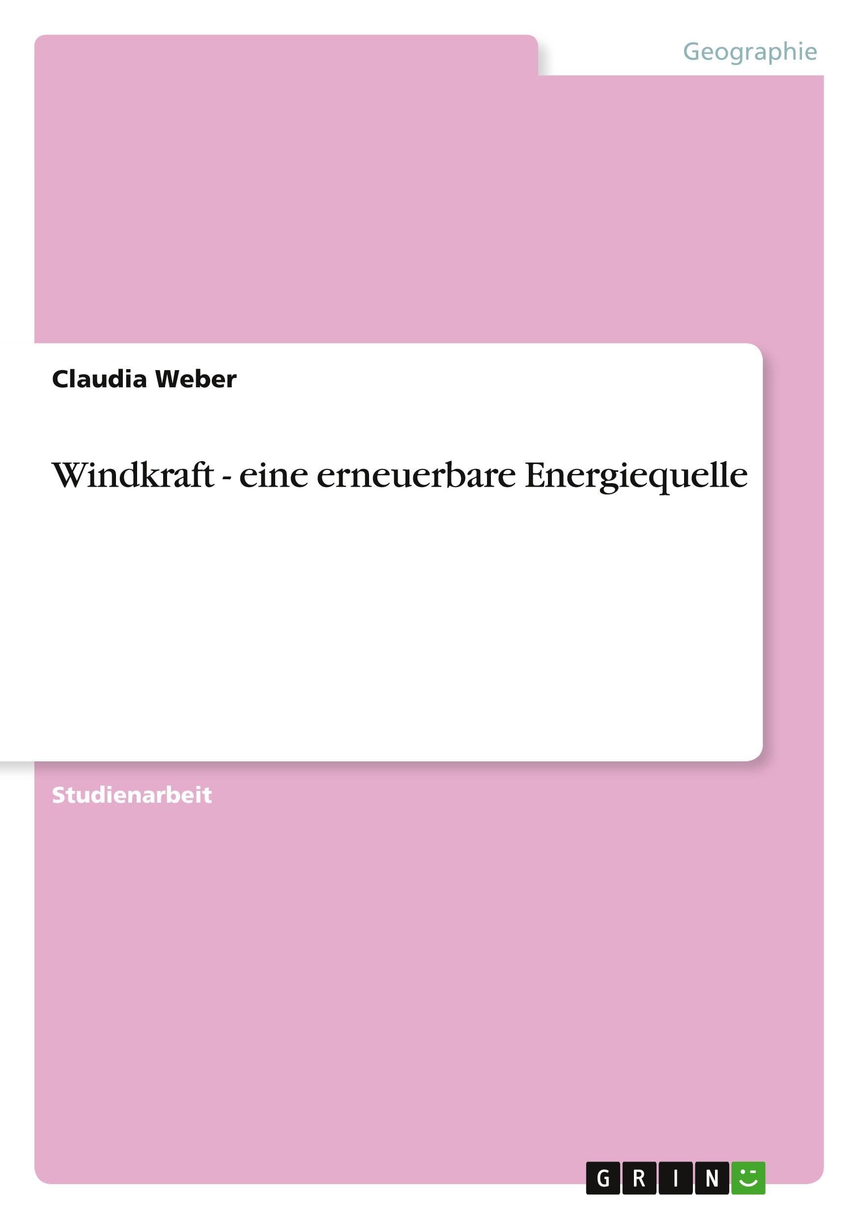 Windkraft - eine erneuerbare Energiequelle