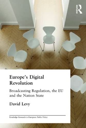 Europe's Digital Revolution: Broadcasting Regulation, the Eu and the Nation State (European Public Policy)
