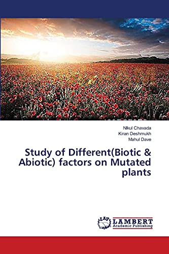Study of Different(Biotic & Abiotic) factors on Mutated plants