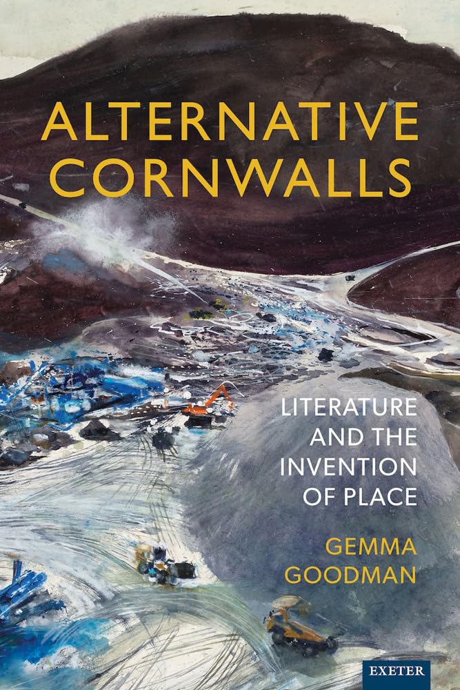 Alternative Cornwalls: Literature and the Invention of Place