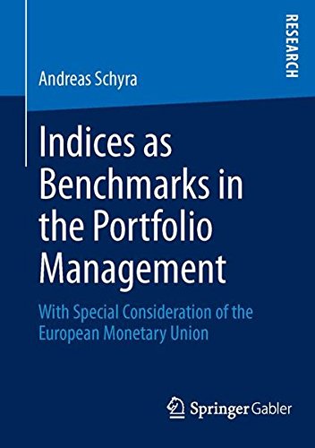 Indices as Benchmarks in the Portfolio Management: With Special Consideration of the European Monetary Union
