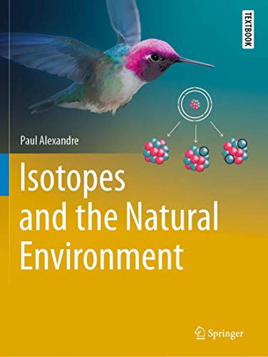 Isotopes and the Natural Environment (Springer Textbooks in Earth Sciences, Geography and Environment)