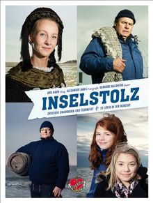 Inselstolz: Zwischen Strandkorb und Sturmflut - 25 Leben in der Nordsee. Originalausgabe