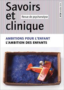 Savoirs et clinique, n° 24. Ambitions pour l'enfant, l'ambition des enfants