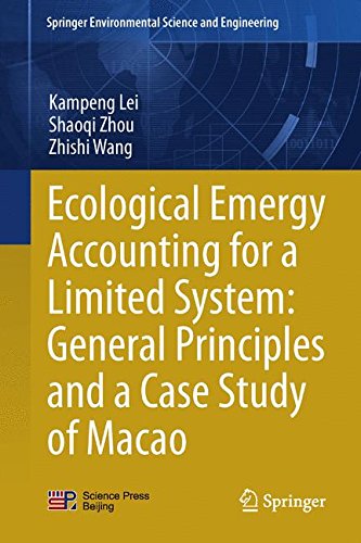 Ecological Emergy Accounting for a Limited System: General Principles and a Case Study of Macao (Springer Environmental Science and Engineering)