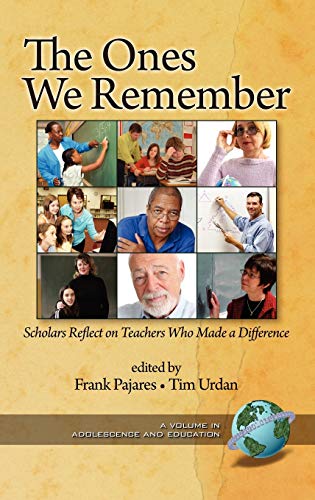 The Ones We Remember: Scholars Reflect on Teachers Who Made a Difference (Hc) (Adolescence and Education)