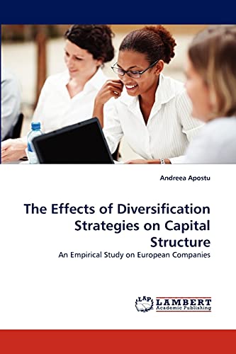 The Effects of Diversification Strategies on Capital Structure: An Empirical Study on European Companies