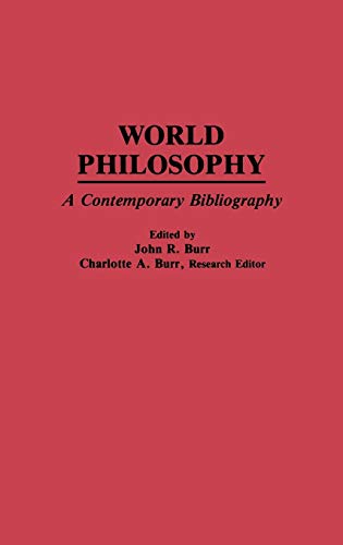 World Philosophy: A Contemporary Bibliography (Bibliographies and Indexes in Philosophy, Band 3)