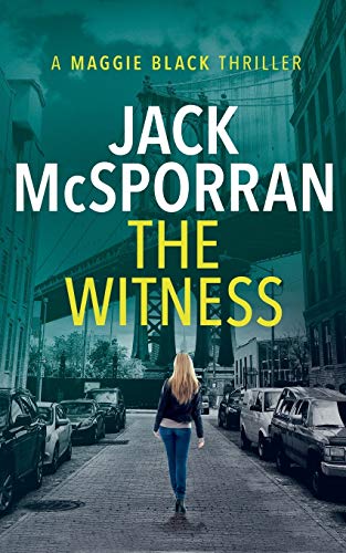 Jack McSporran The Witness (Maggie Black Case Files, Band 2)