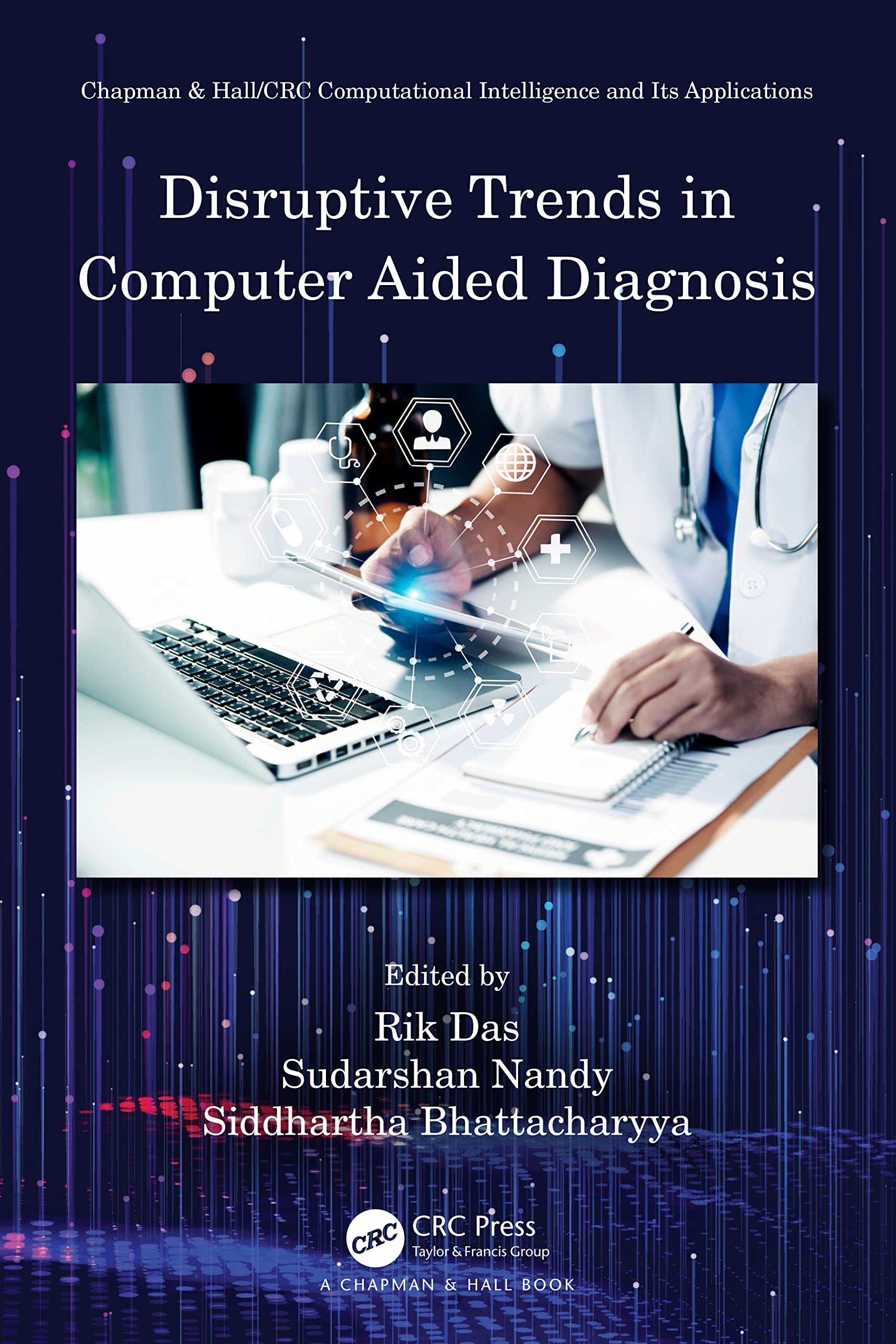 Disruptive Trends in Computer Aided Diagnosis (Chapman & Hall/Crc Computational Intelligence and Its Applications)