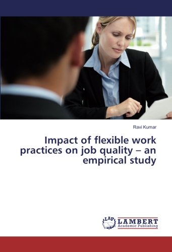 Impact of flexible work practices on job quality – an empirical study