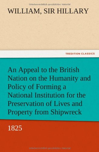 An Appeal to the British Nation on the Humanity and Policy of Forming a National Institution for the Preservation of Lives and Property from Shipwreck (1825)