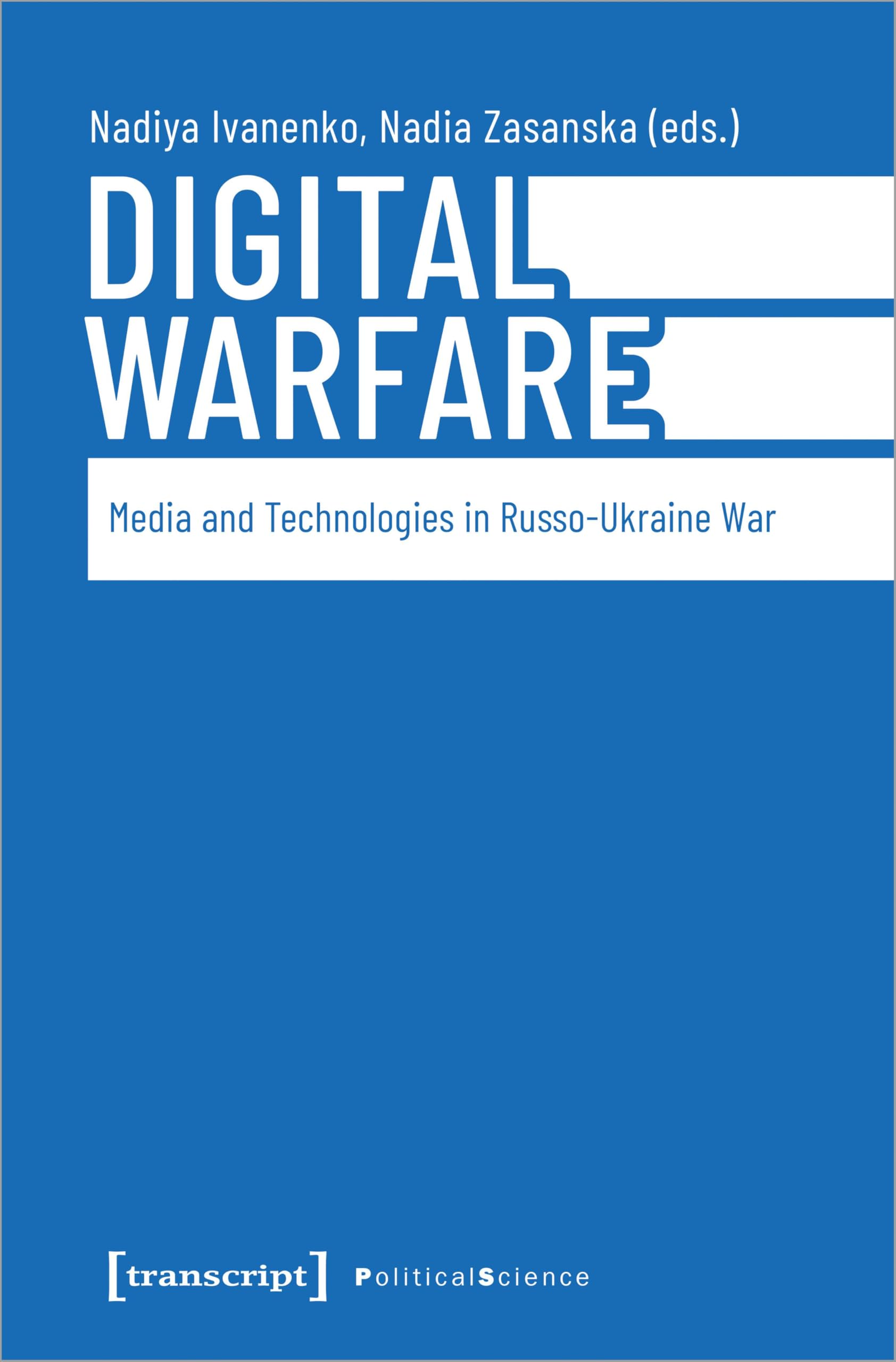 Digital Warfare: Media and Technologies in the Russo-Ukrainian War (Edition Politik)