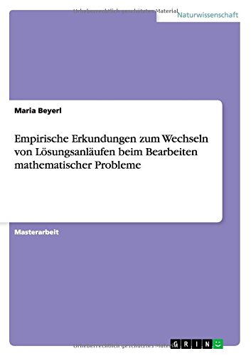 Empirische Erkundungen zum Wechseln von Lösungsanläufen beim Bearbeiten mathematischer Probleme
