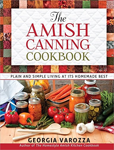 Georgia Varozza The Amish Canning Cookbook
