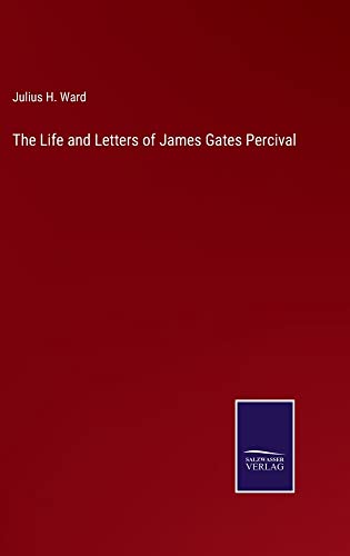 The Life and Letters of James Gates Percival