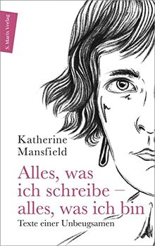 Alles, was ich schreibe – alles, was ich bin: Texte einer Unbeugsamen (Autor:innenreihe 10)