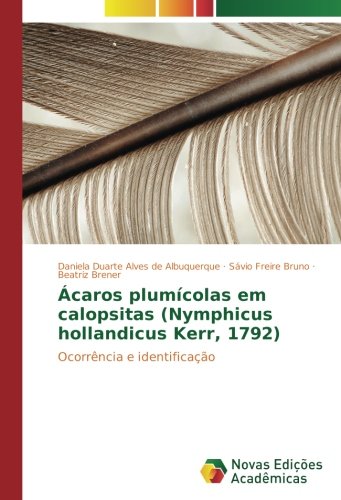 Ácaros plumícolas em calopsitas (Nymphicus hollandicus Kerr, 1792): Ocorrência e identificação