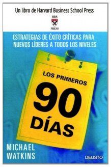 Los primeros 90 días : estrategias de éxito críticas para nuevos líderes a todos los niveles (Harvard Business School Press)