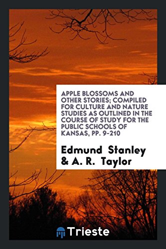 Apple Blossoms and Other Stories; Compiled for Culture and Nature Studies as Outlined in the Course of Study for the Public Schools of Kansas, pp. 9-210