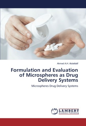Formulation and Evaluation of Microspheres as Drug Delivery Systems: Microspheres Drug Delivery Systems