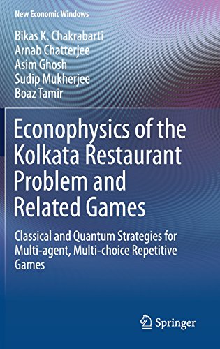 Econophysics of the Kolkata Restaurant Problem and Related Games: Classical and Quantum Strategies for Multi-agent, Multi-choice Repetitive Games (New Economic Windows)