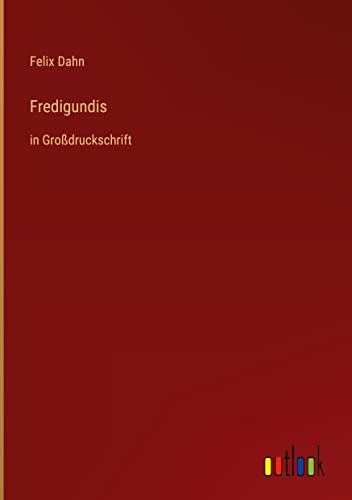 Fredigundis: in Großdruckschrift