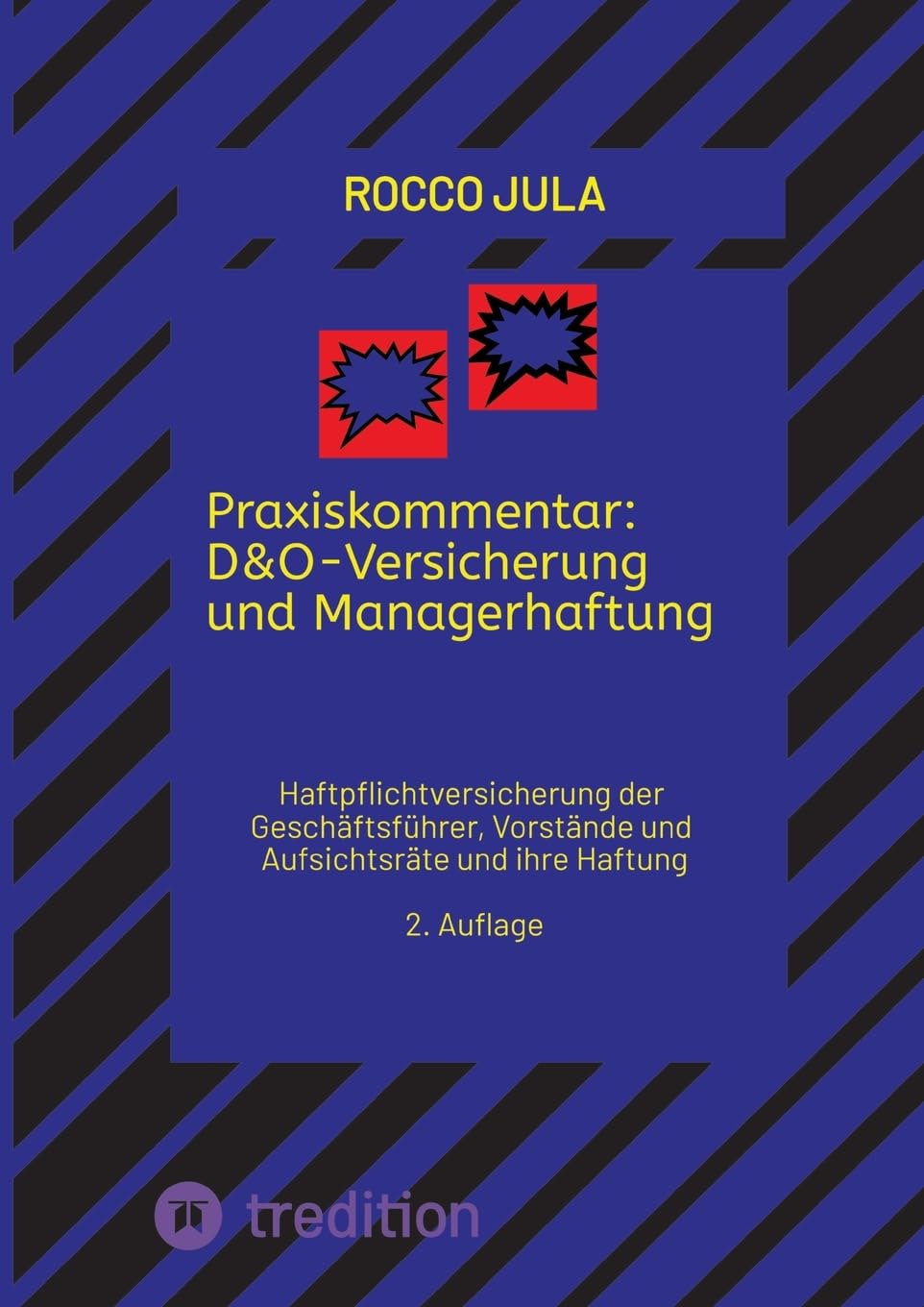 Praxiskommentar: D&O-Versicherung und Managerhaftung: Haftpflichtversicherung der Geschäftsführer, Vorstände und Aufsichtsräte und ihre Haftung 2. Auflage 2025