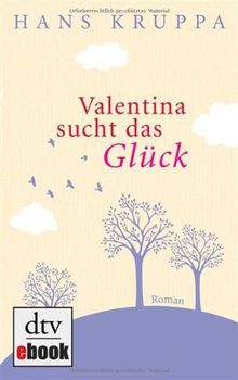 Valentina sucht das Glück: Roman