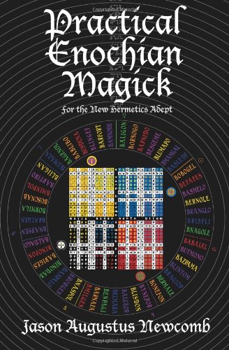 Newcomb, Jason Augustus Practical Enochian Magick