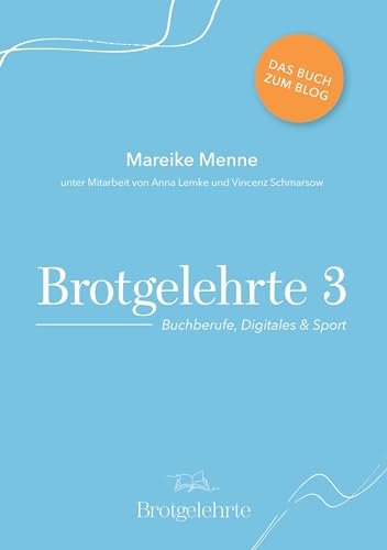 Brotgelehrte 3: Buch zum Blog (editionBrotgelehrte)