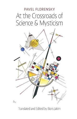 Pavel Florensky At The Crossroads Of Science & Mysticism, On The Cultural-Historical Place And Premises Of The Christian World-Understanding