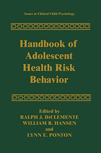 Handbook of Adolescent Health Risk Behavior (Issues in Clinical Child Psychology)