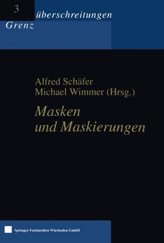 Masken und Maskierungen (Grenzüberschreitungen) (German Edition)