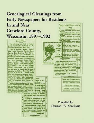 Genealogical Gleanings From Early Newspapers For Residents In and Near Crawford Co Wisconsin, 1897-1902