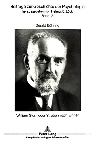 William Stern oder Streben nach Einheit (Beiträge zur Geschichte der Psychologie)