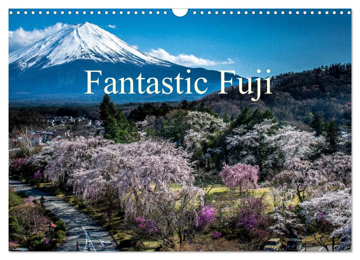 Fantastic Fuji (Wall Calendar 2026 DIN A3 landscape), CALVENDO 12 Month Wall Calendar: The world's most fantastic place