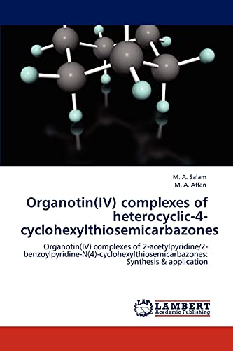 Organotin(IV) complexes of heterocyclic-4-cyclohexylthiosemicarbazones: Organotin(IV) complexes of 2-acetylpyridine/2-benzoylpyridine-N(4)-cyclohexylthiosemicarbazones: Synthesis & application