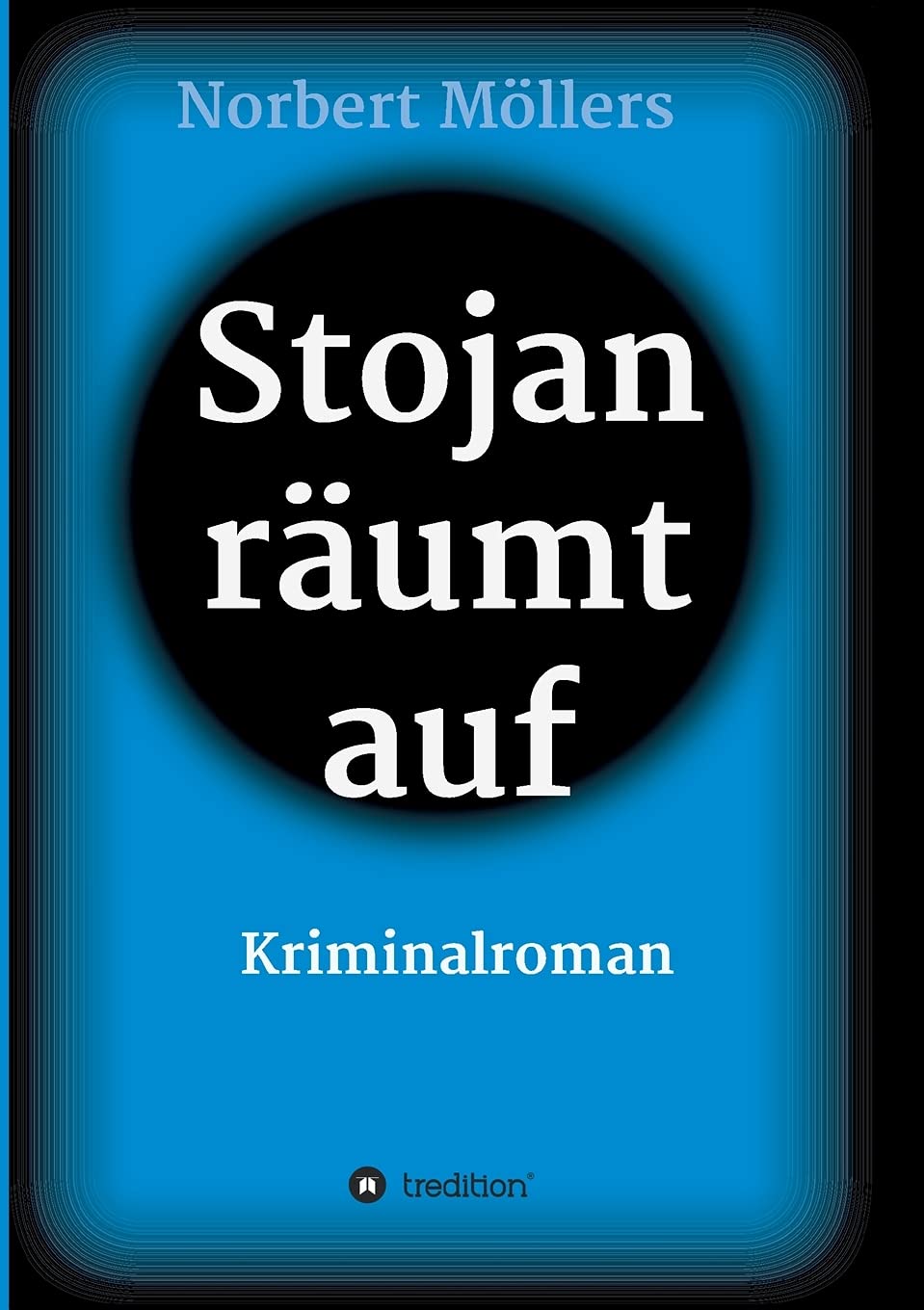 Stojan räumt auf: Kriminalroman