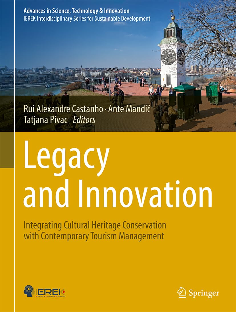 Legacy and Innovation: Integrating Cultural Heritage Conservation with Contemporary Tourism Management (Advances in Science, Technology & Innovation)