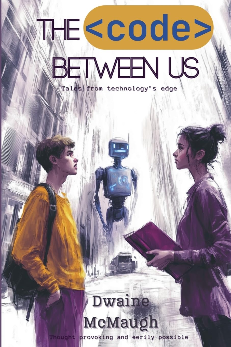 The Code Between Us: Tales from technology's edge