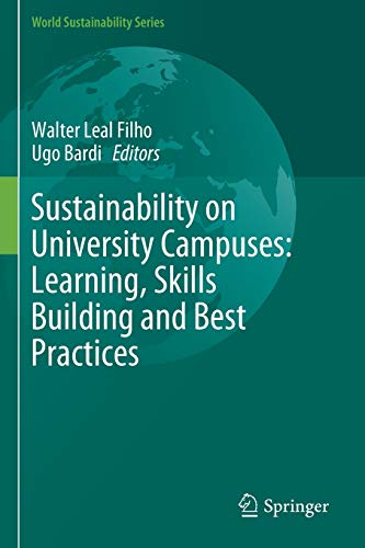 Sustainability on University Campuses: Learning, Skills Building and Best Practices (World Sustainability Series)
