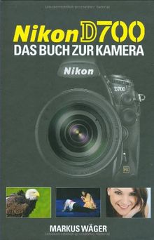 Nikon D700: Das Buch zur Kamera