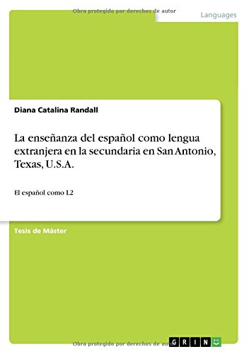 La enseñanza del español como lengua extranjera en la secundaria en San Antonio, Texas, U.S.A: El español como L2