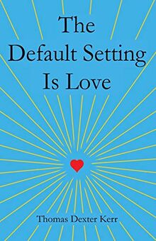 The Default Setting Is Love