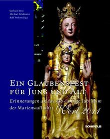 Ein Glaubensfest für Jung und Alt: Erinnerungen an das 350-jährige Jubiläum der Marienwallfahrt Werl 2011