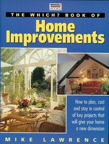"Which?" Book of Home Improvements ("Which?" Consumer Guides)
