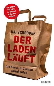 Der Laden läuft: Die Kunst, in Zukunft einzukaufen