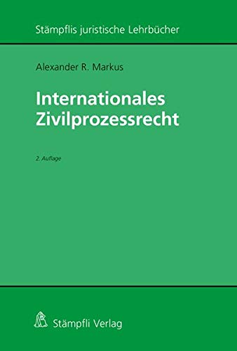 Internationales Zivilprozessrecht (Stämpflis juristische Lehrbücher)