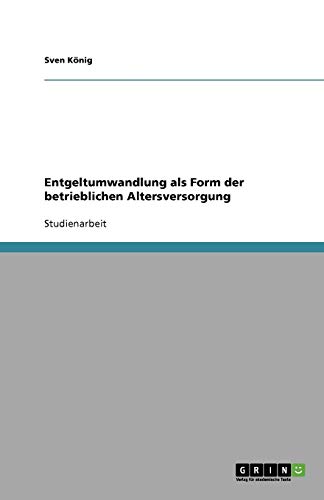 Entgeltumwandlung als Form der betrieblichen Altersversorgung